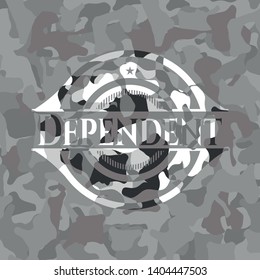 Dependent written on a grey camouflage texture