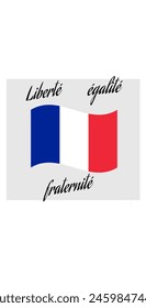 A depiction of the French flag, accompanied by the motto 'Liberté, égalité, fraternité,' symbolizing the core values of freedom, equality, and fraternity."