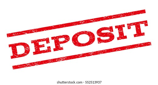 Deposit watermark stamp. Text caption between parallel lines with grunge design style. Rubber seal stamp with unclean texture. Vector red color ink imprint on a white background.