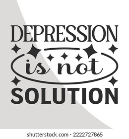 Depression is not solution, Inspirational Quotes Eps, Motivational Quotes, Inspirational Single, Motivational, EPS, Cut File Circuit