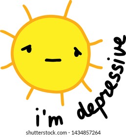 I am depressive hand drawn vector illustration in cartoon style. Yellow kawaii face summer hot lettering