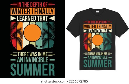In the depth of winter I finally learned that there was in me an invincible summer typography vector t-shirt design. Perfect for all print items. Handwritten illustration. Isolated on black background