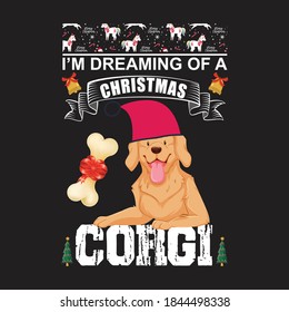 I'm deraming of a christmas corgi t-shirt design, dog t-shirt design