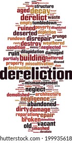 Dereliction word cloud concept. Collage made of words about dereliction. Vector illustration 