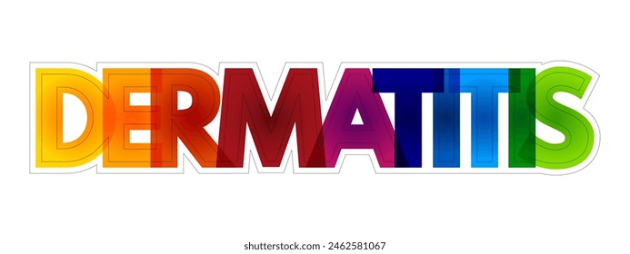 Dermatitis - general term that describes a common skin irritation, colourful text concept background