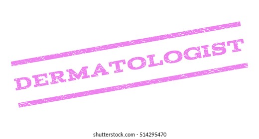 Dermatologist watermark stamp. Text tag between parallel lines with grunge design style. Rubber seal stamp with dirty texture. Vector violet color ink imprint on a white background.