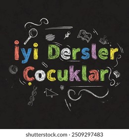 İyi dersler çocuklar. Translated: Good lessons kids. Back to school. Vector illustration.