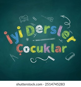 İyi dersler çocuklar. Translated: Good lessons kids. Back to school. Vector illustration.