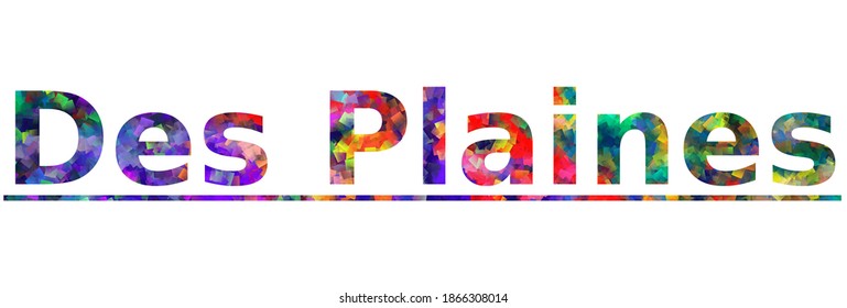 Des Plaines. Colorful typography text banner. Vector the word des plaines design. Can be used to logo, card, poster, heading and beautiful title