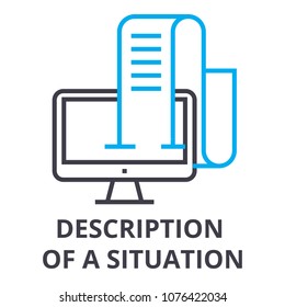 description of a situation thin line icon, sign, symbol, illustation, linear concept, vector 
