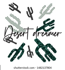 Desert dreamer slogan print. Cactus slogan t-shirt fashion print.