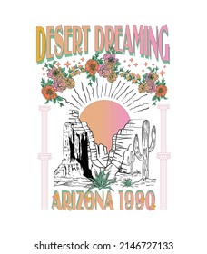 Desert Dreaming Arizona 1990. Desert vibes vector graphic print design for apparel, stickers, posters, background and others. Outdoor western vintage artwork. Arizona desert t-shirt design