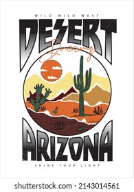 Desert dreaming Arizona, Arizona desert state t shirt graphic design. Vintage artwork for apparel, sticker, batch, background, poster and others.