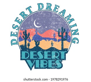 Desert Dreaming night graphic t-shirt design. Desert vibes modern art vector design.