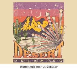 Desert dreaming t-shirt design. Arizona cactus vector graphic print artwork for apparel, stickers, posters, background and others. Desert night view retro vintage illustration.