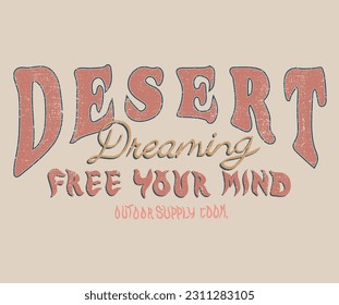 Desert dreaming vector. Desert adventure. Mountain graphics print artwork. Feel the sunset design. Cactus wild. Desert vibes vector t-shirt design. 