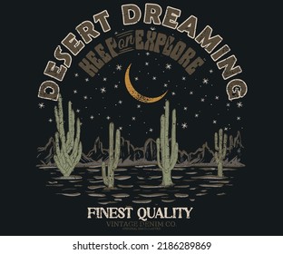 Desert dreaming vector design. Keep exploring artwork. Midnight desert. Cactus wild. moon night.