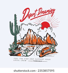 Desert Dreaming vector graphic for t-shirt , sweatshirt, t shirt , shirt print, Desert theme vector artwork for t-shirts prints, posters and other uses.