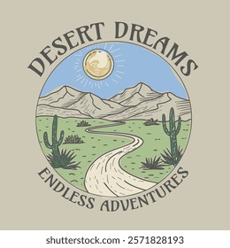 Desert dreams.Endless adventure.Desert mountain graphics print artwork. Feel the sunset design. Cactus wild.
