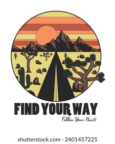 Desert graphic with joshua tree illustration and slogan for t-shirt, sweatshirt and other uses.