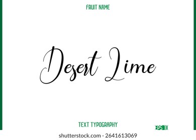 Desert Lime    -Fruit Name In Cursive Text Typography Design Element