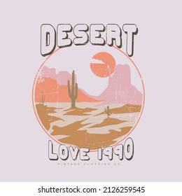 Desert love 1990. Desert Vibes slogan and desert view vintage illustration for t-shirt print design, background, label or sticker. Vector illustration.