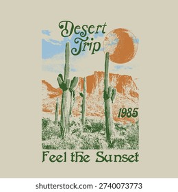Desert Mountain cactus graphic design. desert trip. feel the sunset. vintgae grunge outdoor graphic. mountain under the sunset