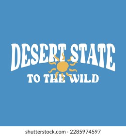 Desert state typography illustration  for graphic tee t shirt or poster sticker. Desert state slogan print