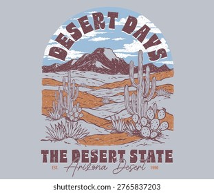 The desert state. Western desert adventure artwork. Cactus desert. Arizona desert Outdoors t shirt vector design. Mountain artwork for apparel, sticker, batch, background, poster and others.