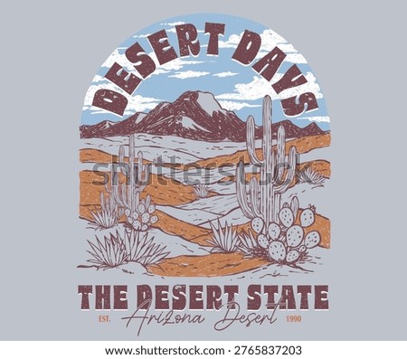The desert state. Western desert adventure artwork. Cactus desert. Arizona desert Outdoors t shirt vector design. Mountain artwork for apparel, sticker, batch, background, poster and others.