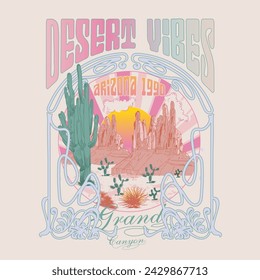 Desert summer print design for t shirt, sweatshirt, women's, girls collection, slogan for Desert vibes grand canyon Arizona 1990, graduand graphic design