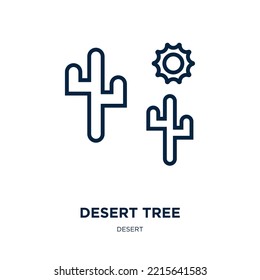 Desert Tree Icon From Desert Collection. Thin Linear Desert Tree, Tree, Plant Outline Icon Isolated On White Background. Line Vector Desert Tree Sign, Symbol For Web And Mobile