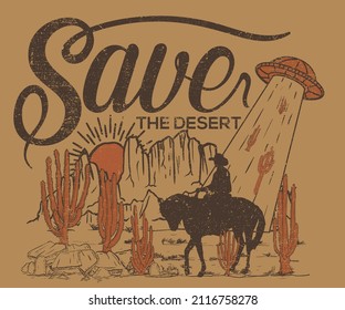 Desert with ufo illustration with print design for t shirt and others. Save the desert artwork design.