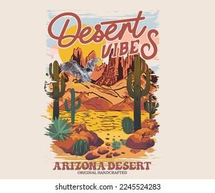 Desert vibes, Arizona desert  retro vector t-shirt design. Feel the sunset artwork for poster, background and sticker. Cactus wild.