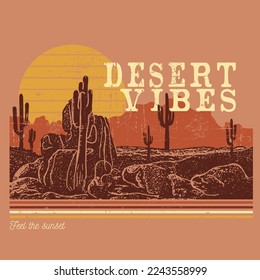 Desert Vibes, feel the sunset, Mountain graphic print, Arizona desert dreams with light blast vector graphic print artwork for apparel, stickers, background and others. Desert night view retro vintage