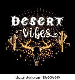 Desert vibes lettering with buffalo skull. Bohemian motifs