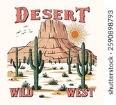 desert wild west. Desert vibes vector graphic print design for apparel, sticker, poster, background and others. Arizona t-shirt artwork design.  print design for apparel, sticker, poster, background 