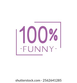 Design of 100 percent funny message