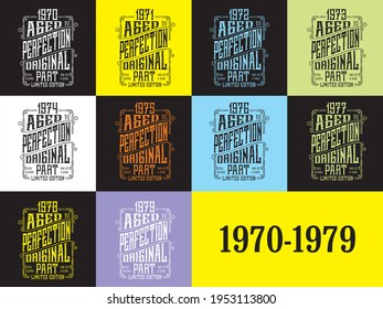 Design 1970-1979 Aged To Perfection Original Part T-shirt