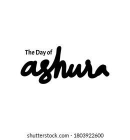 Design about ashura, the tenth day of Muharram, the first month in the Islamic calendar. Vector typography