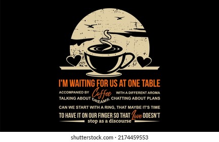 Design about coffee philosophy. Coffee image design with quotes, motivation and inspiration.

Can be printed on t-shirts, mugs or other media.