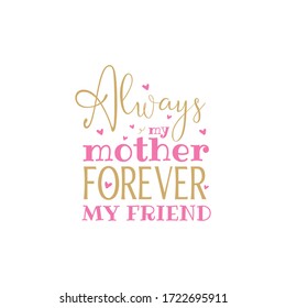 A Design about Mother's Day Greeting with inspirational quote text in vector. Happy Mother's Day 