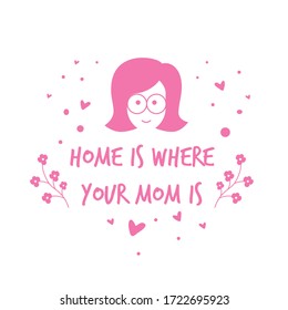 A Design about Mother's Day Greeting with inspirational quote text in vector. Happy Mother's Day 