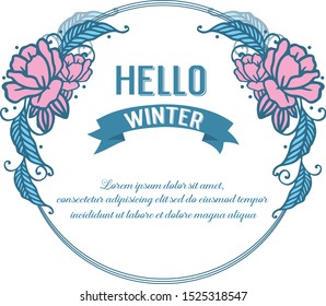 Design art of leaf flower frame, for ornate of card hello winter. Vector
