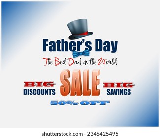 Design, background with handwriting and 3d texts, top hat and bow tie for Father's day sales and commercial event; Vector illustration
