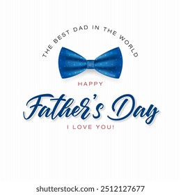 Design, background with handwriting texts and bow tie for Father's day celebration event; Vector illustration.