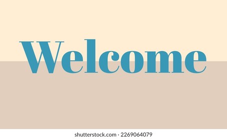Design a background with the word Welcome professionally