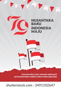 Design for banner, greeting card, of Indonesia independence day with indonesian lettering nusantara baru. 17 Agustus 1945-17 Agustus 2024 and hands up holding red white flag