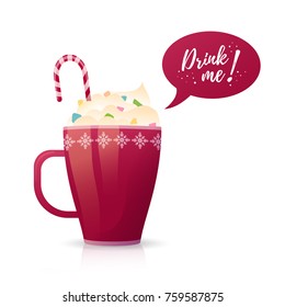 Design a banner with a hot beverage Drink me. Illustration with a red mug with cocoa or chocolate, decorated cream, candy and marshmallow. Vector.