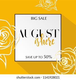 Design banner with lettering August is here logo. Green lime Card for summer season sale with black frame and wthite roses. Promotion offer save up to 30 percent with flower decoration. Vector